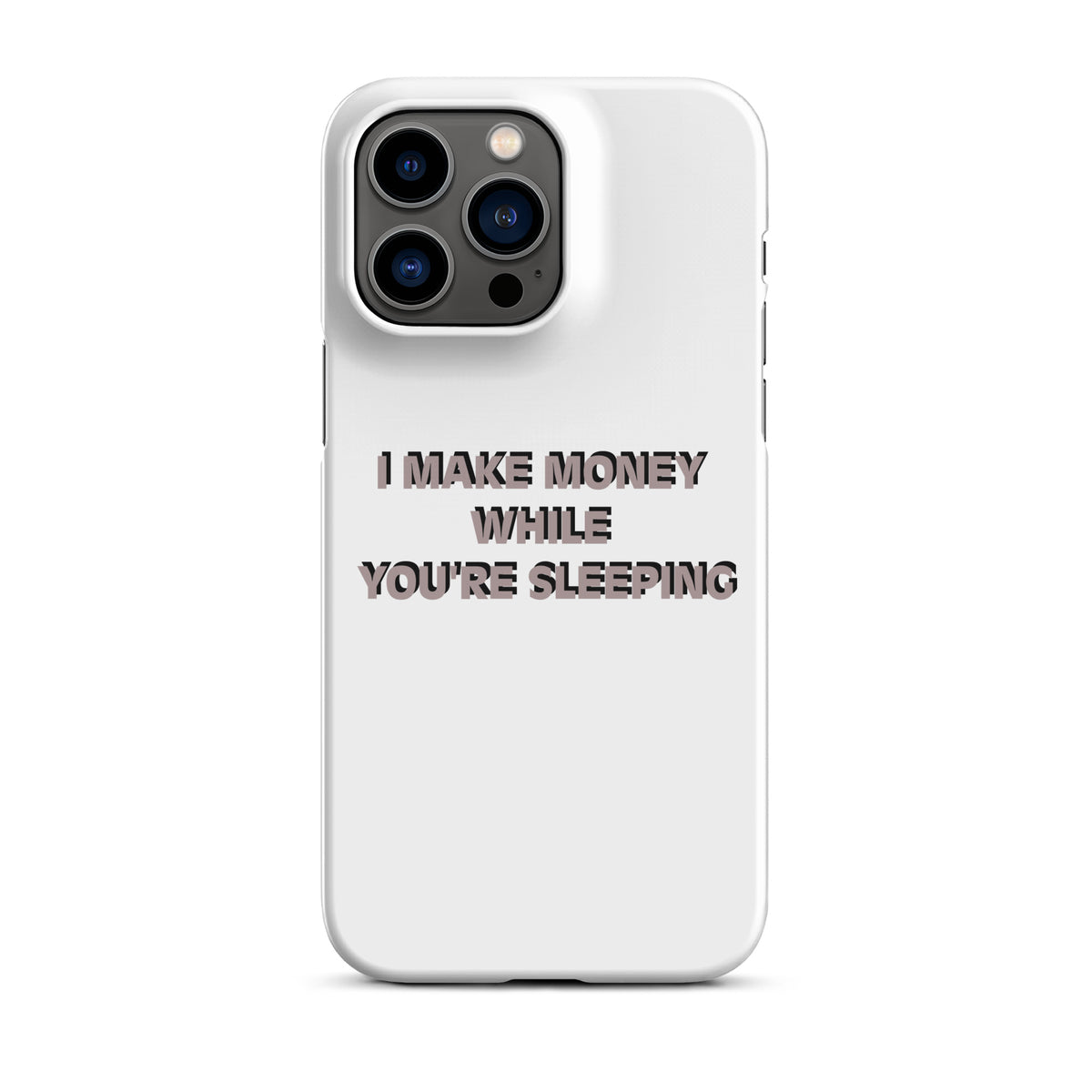 I MAKE MONEY Snap case for iPhone®