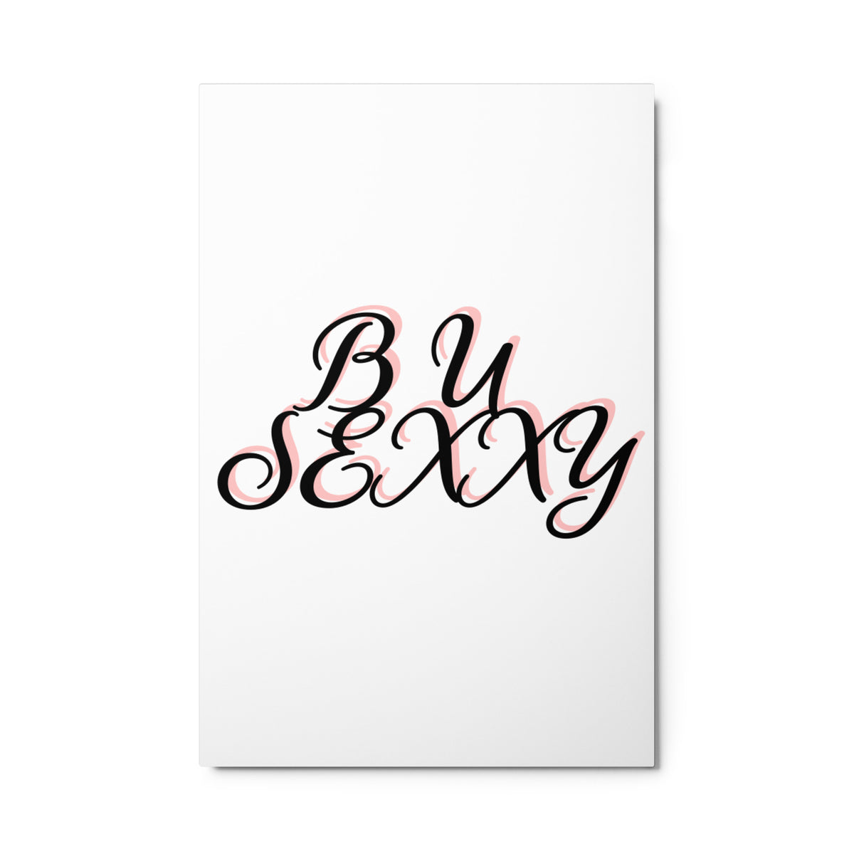 B U SEXXY Metal prints