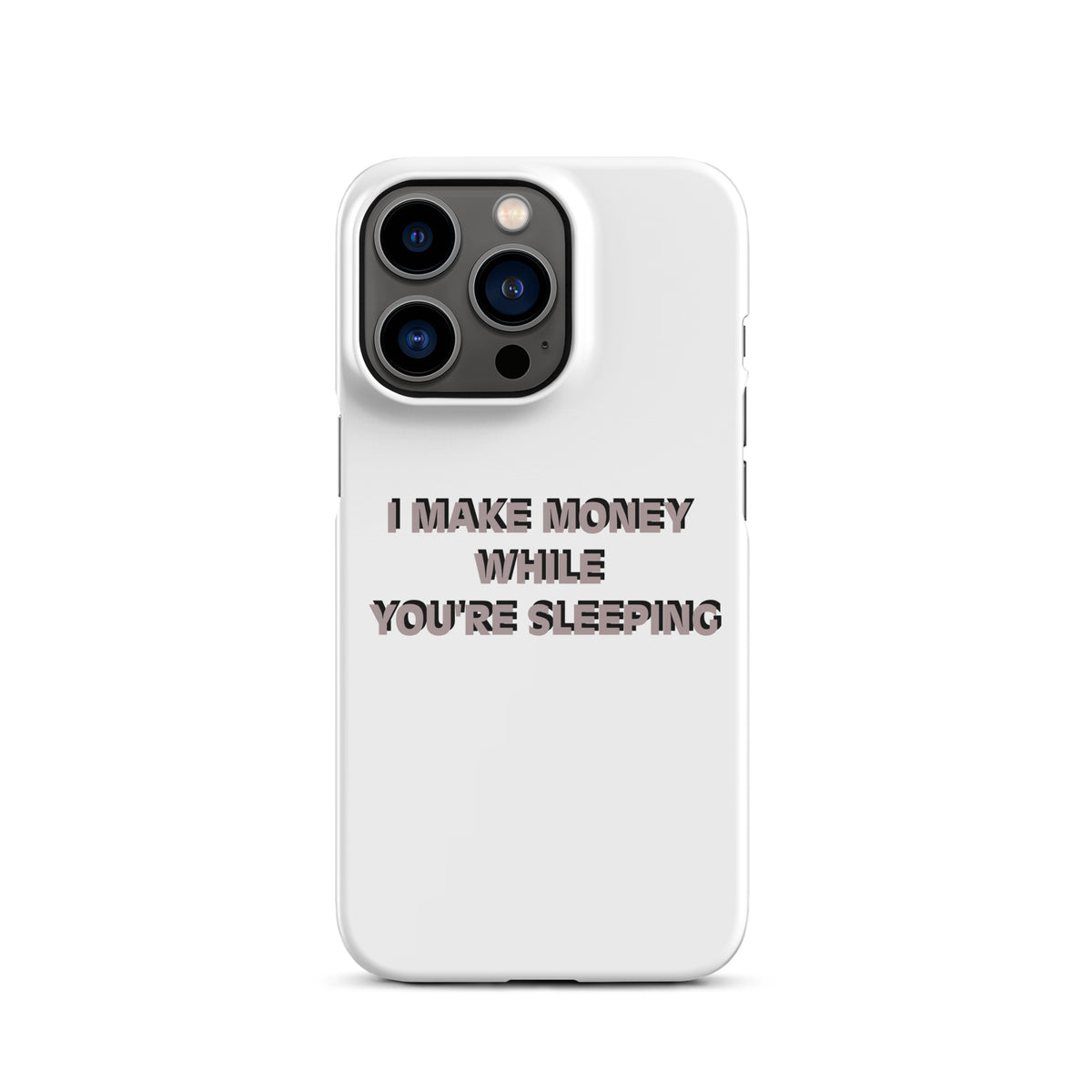 I MAKE MONEY Snap case for iPhone®
