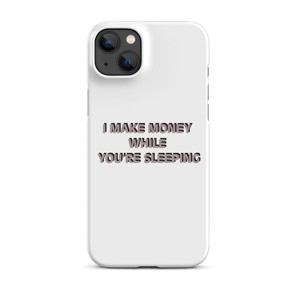 I MAKE MONEY Snap case for iPhone®