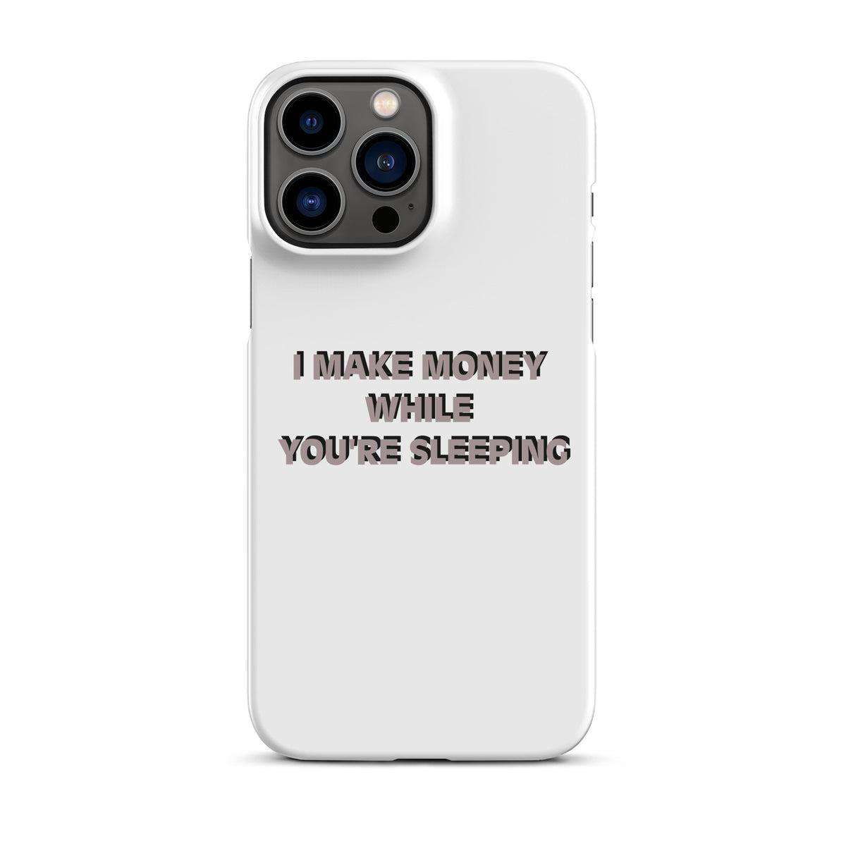 I MAKE MONEY Snap case for iPhone®