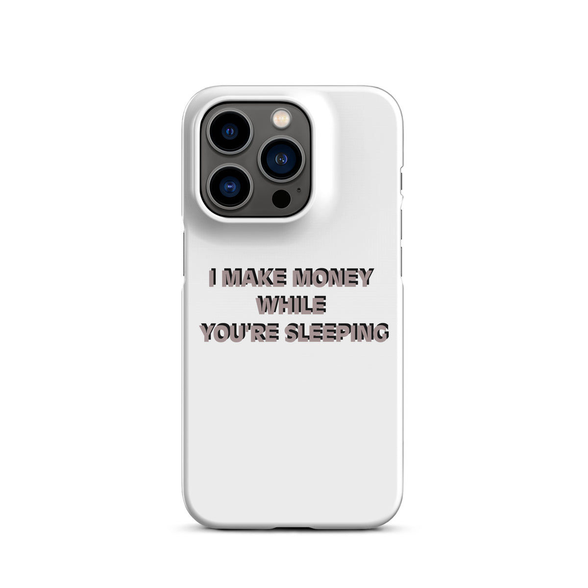 I MAKE MONEY Snap case for iPhone®