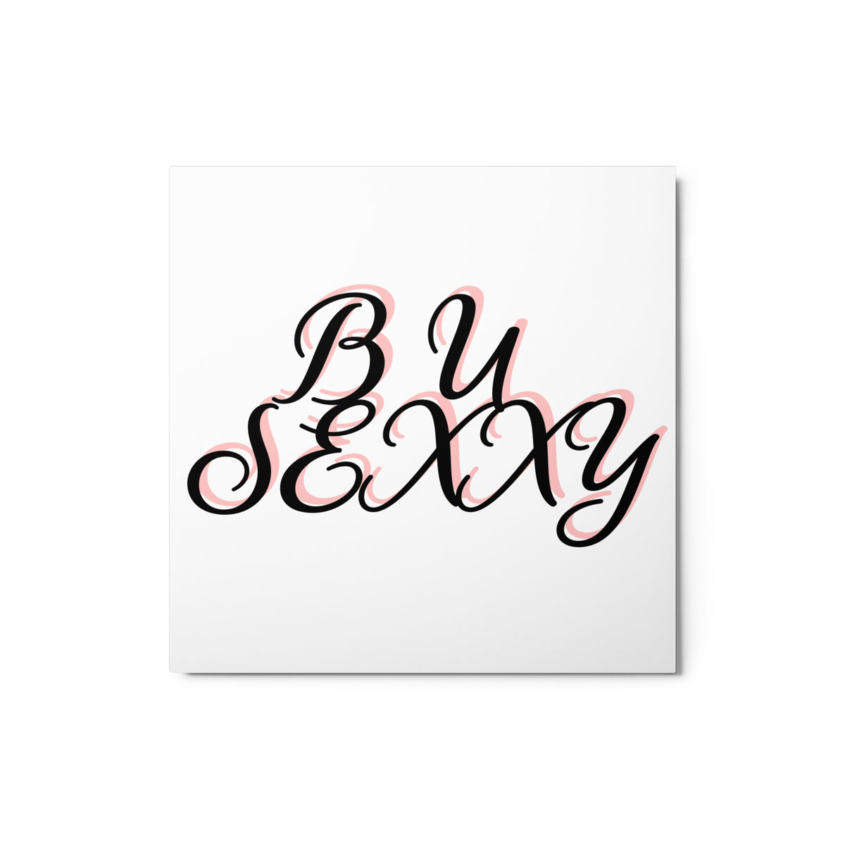 B U SEXXY Metal prints
