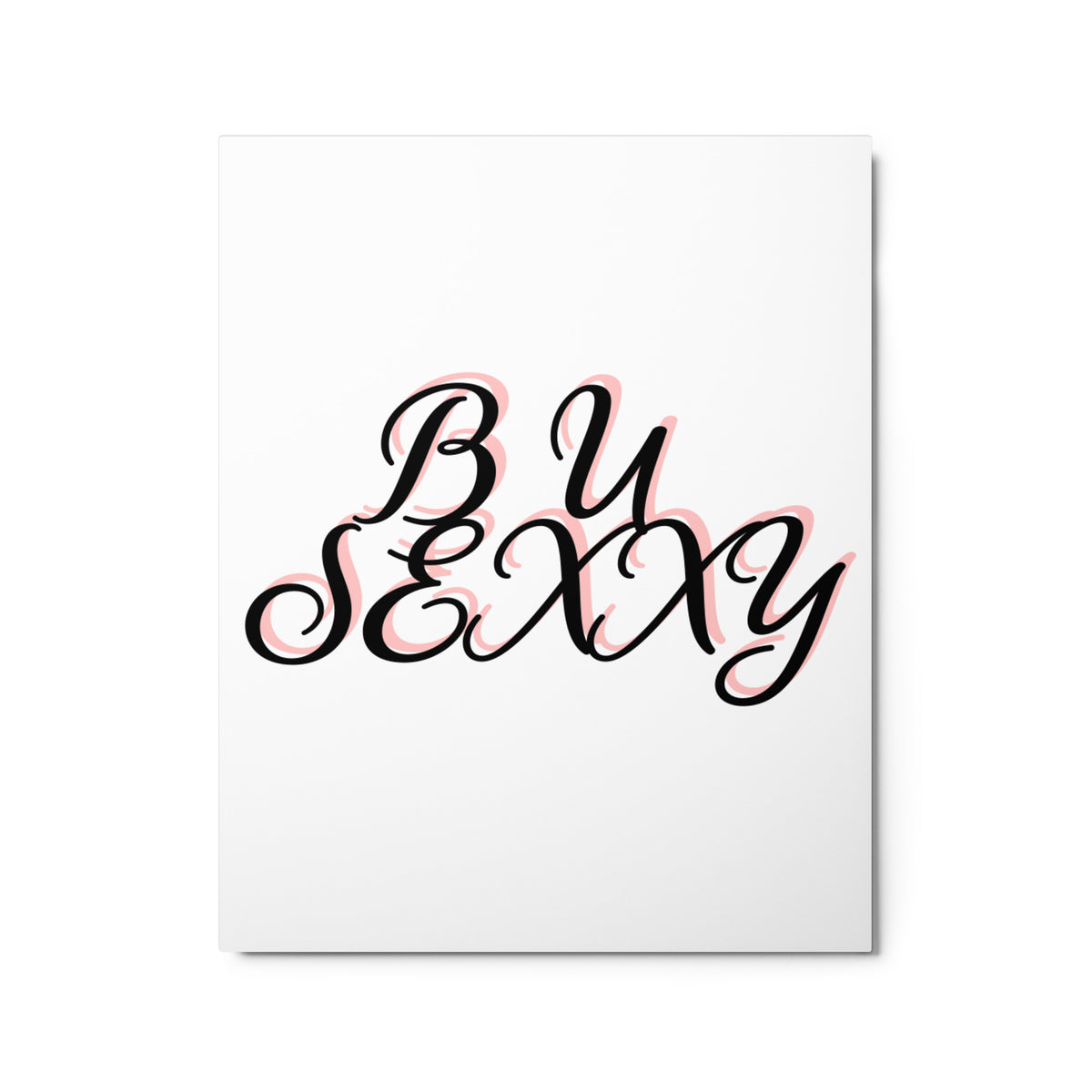 B U SEXXY Metal prints