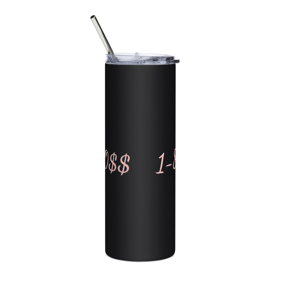 1-800-MRS-BO$$ Stainless steel tumbler